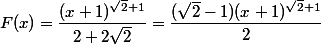 F(x)=\dfrac{(x+1)^{\sqrt{2}+1}}{2+2\sqrt{2}}=\dfrac{(\sqrt{2}-1)(x+1)^{\sqrt{2}+1}}{2}